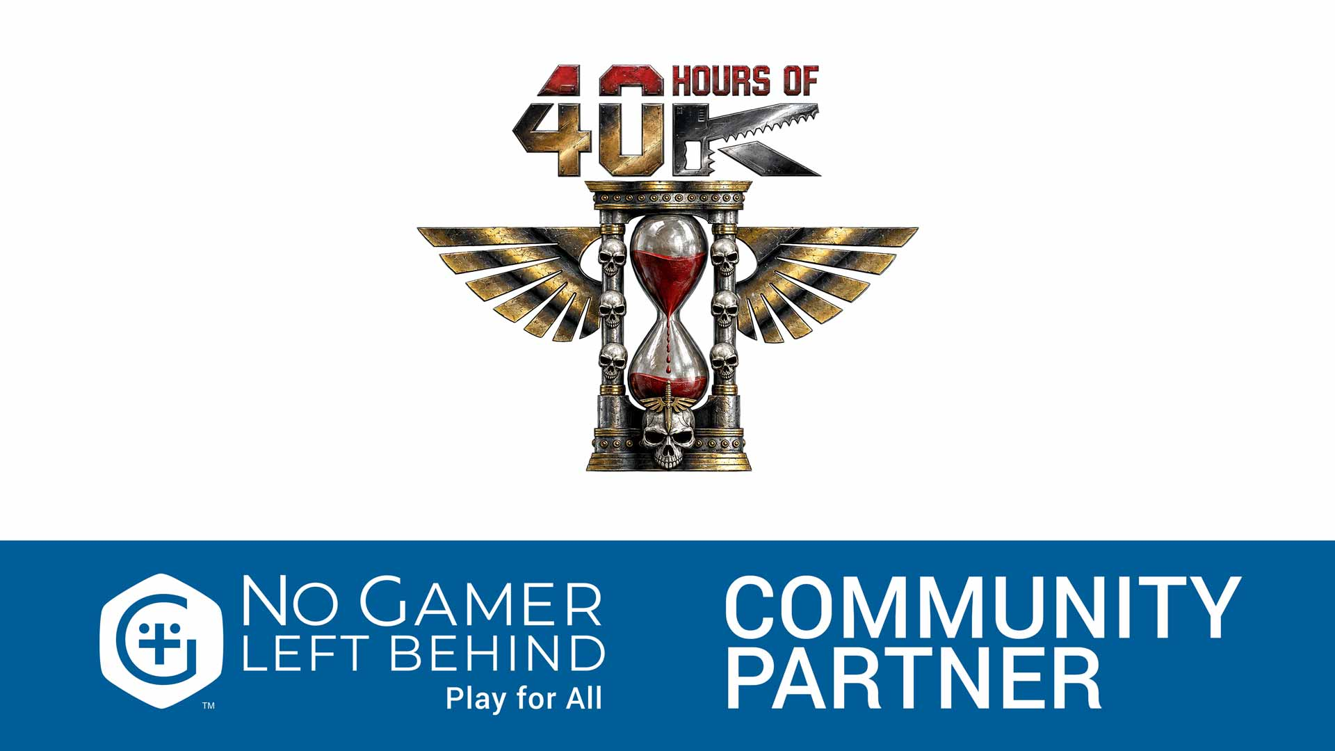 40 Hours of 40K community partner of No Gamer Left Behind